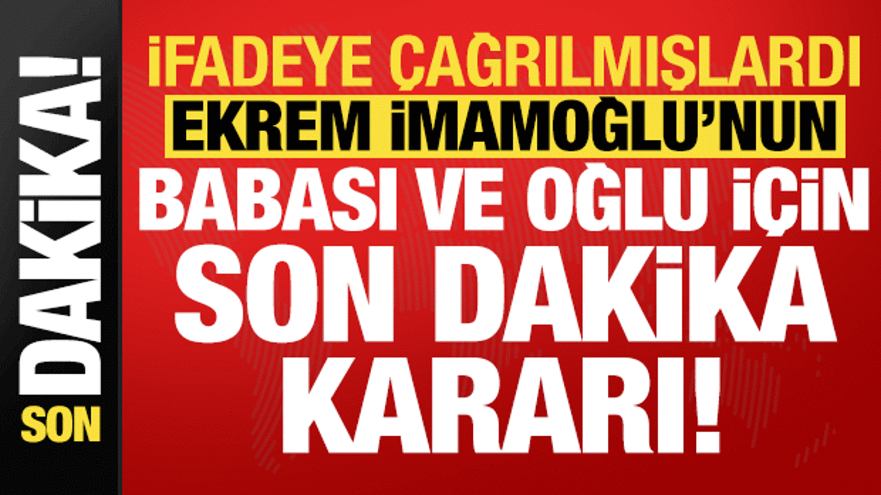 ekrem imamoglunun babasi ve oglu hakkinda son dakika karari nn9Vmd6Z.gif