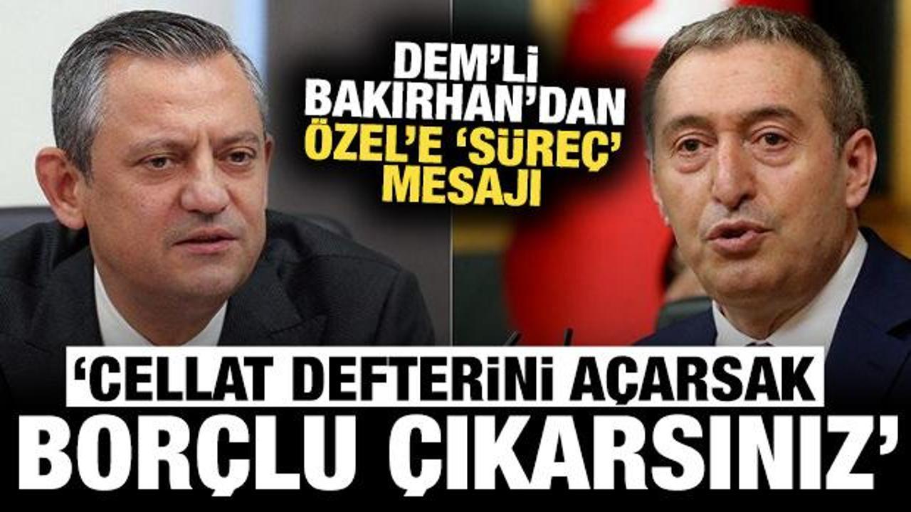 DEM Parti’den Özel’e cevap: Cellat defterini açacaksak hepiniz borçlu çıkarsınız